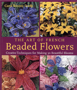 The Art of French Beaded Flowers by Carol Benner Doelp